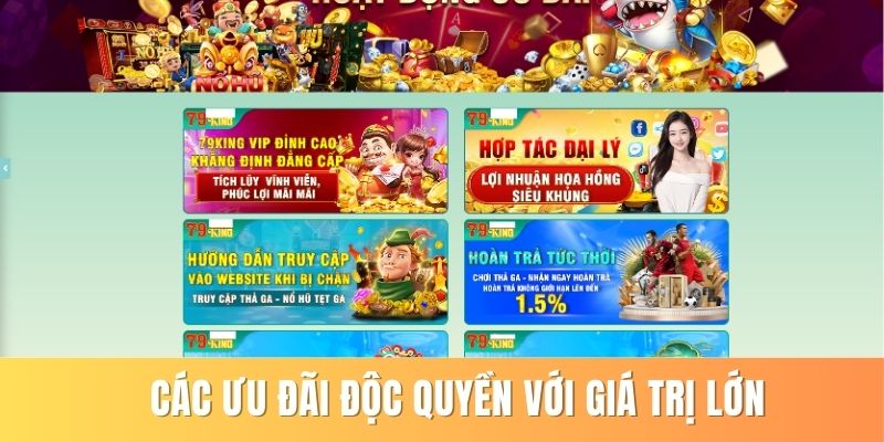 Các ưu đãi độc quyền với giá trị lớn